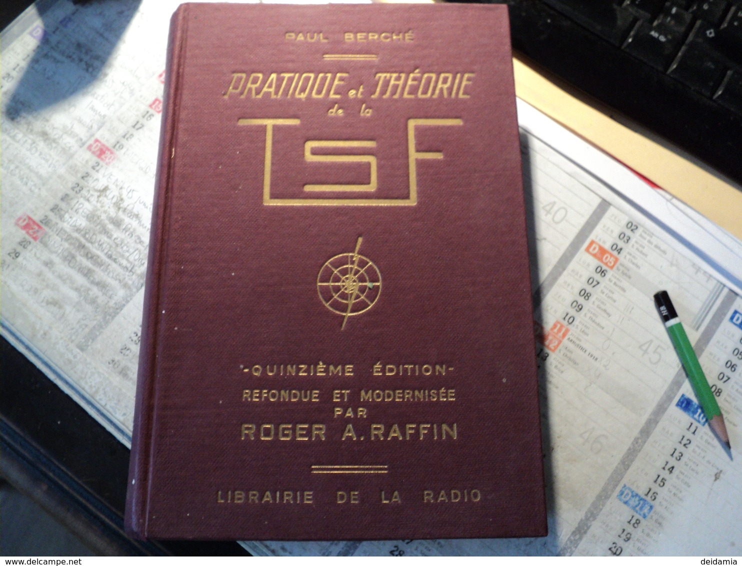 PRATIQUE ET THEORIE DE LA  TSF. 1958. PAUL BERCHE. LIBRAIRIE DE LA RADIO  15° EDITION REFONDUE ET MODERNISEE PAR ROGER - Bricolage / Technique