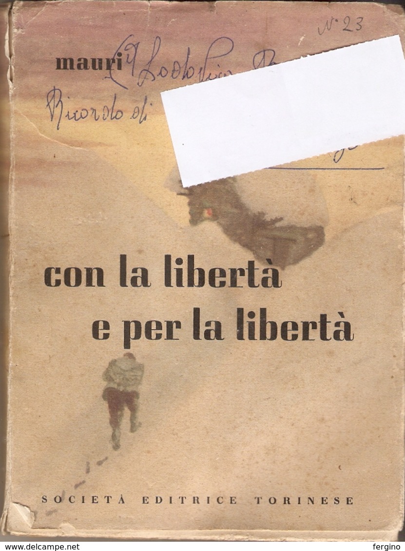 RESISTENZA - ENRICO MARTINI MAURI - Con La Libertà E Per La Libertà (con Pref. Di A..Trabucchi E Disegni Di A. Filippi) - Oorlog 1939-45