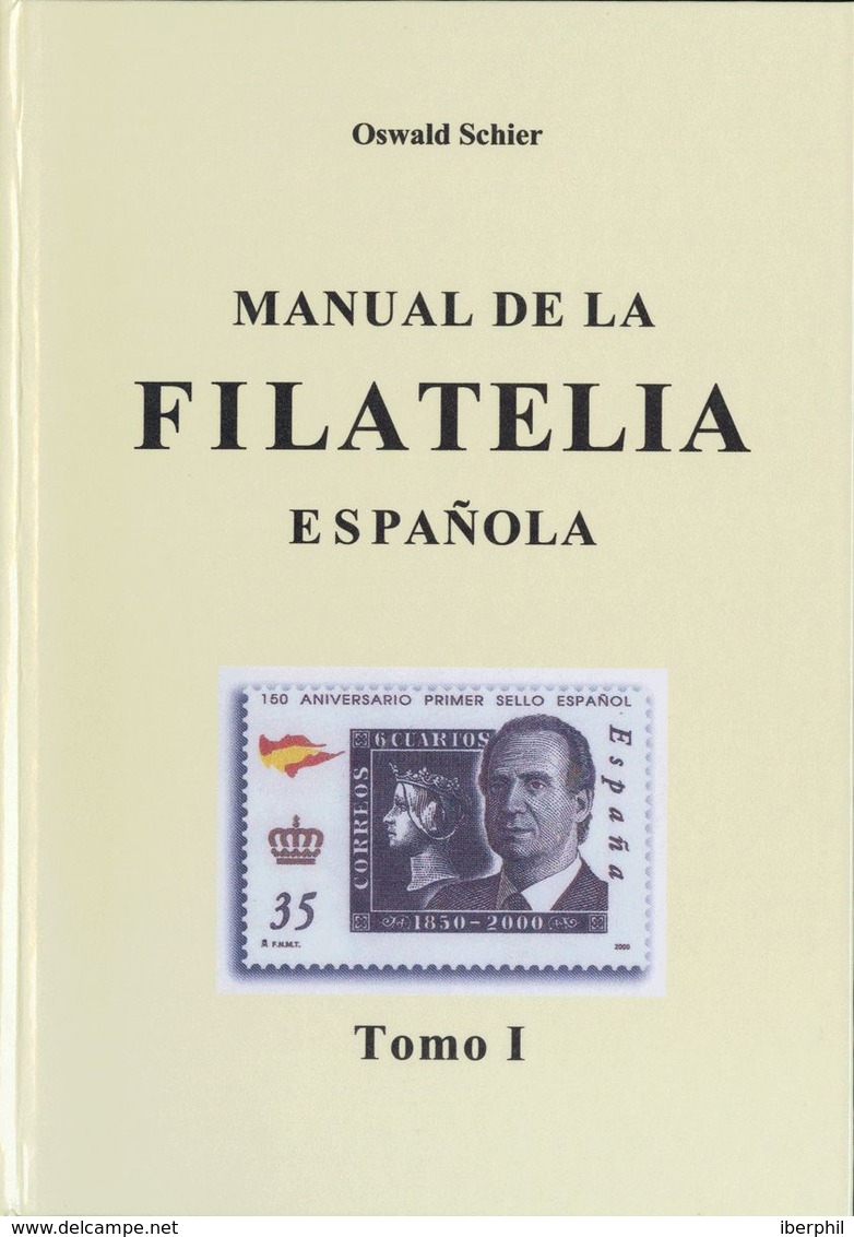 2000. MANUAL DE LA FILATELIA ESPAÑOLA. Oswald Schier. Suiza-Barcelona, 2011. - Andere & Zonder Classificatie