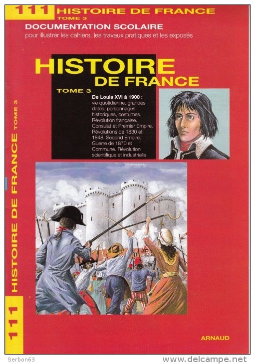 DOCUMENTATION SCOLAIRE EDITIONS ARNAUD N°111 HISTOIRE DE FRANCE DE LOUIS XVI A 1900 TOME 3 LIVRET 16 PAGES SITE Serbon63 - Fiches Didactiques