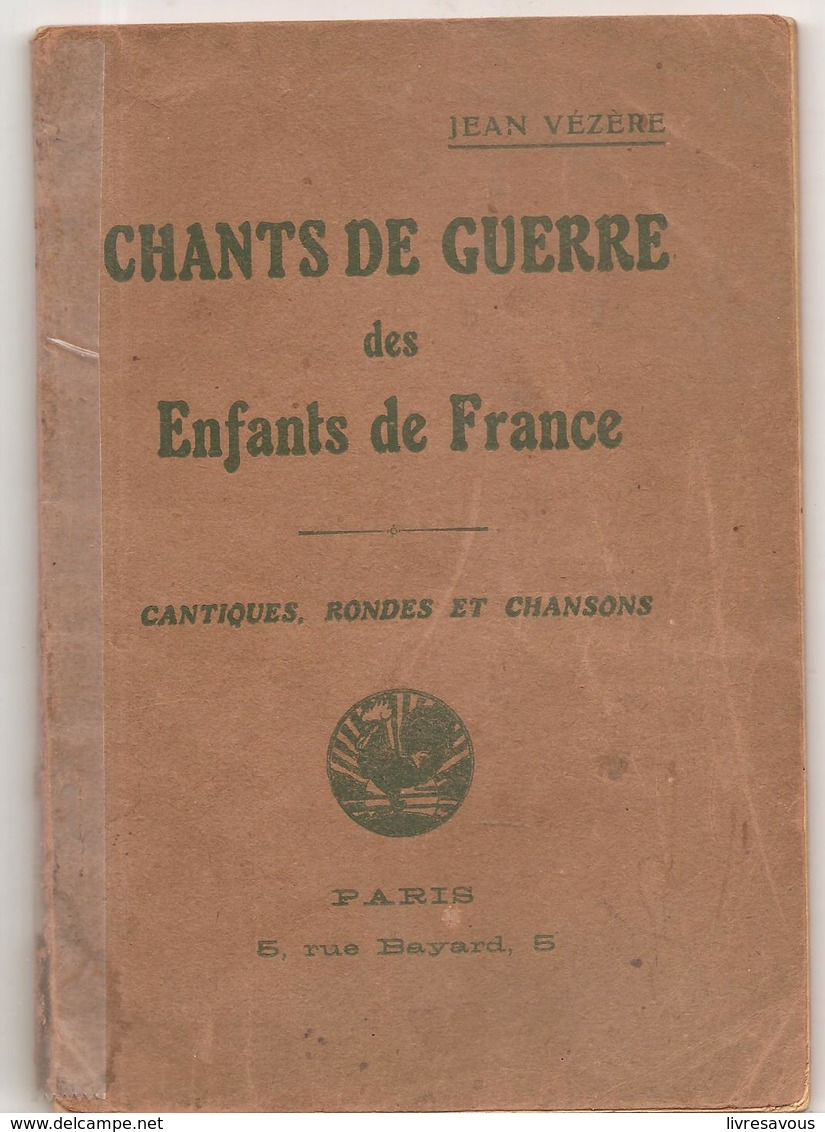 Militaria Chants De Guerre Des Enfants De France Cantiques, Rondes Et Chansons De Jean Vézère De 1915 - Français