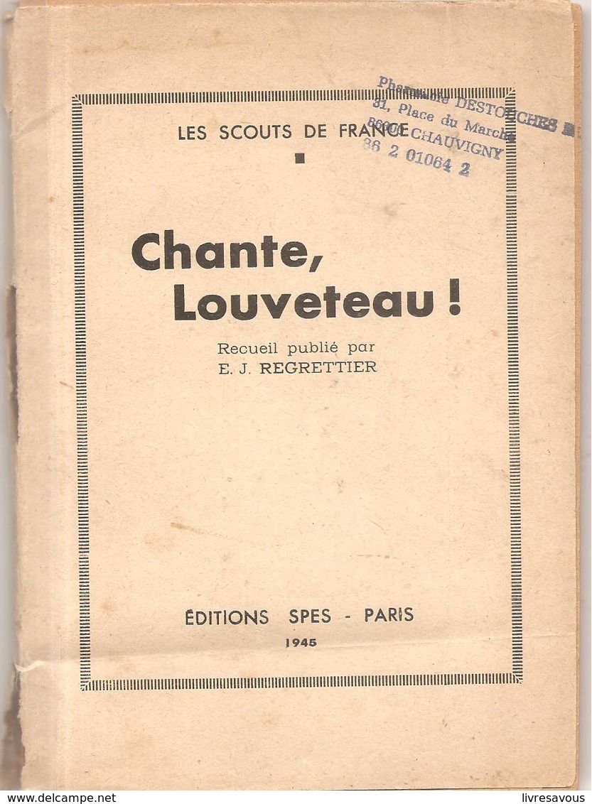 Scoutisme Les Scouts De France Chante, Louveteau! Recueil Publié Par E. J. REGRETTIER Editions SPES Paris De 1945 - Scoutisme