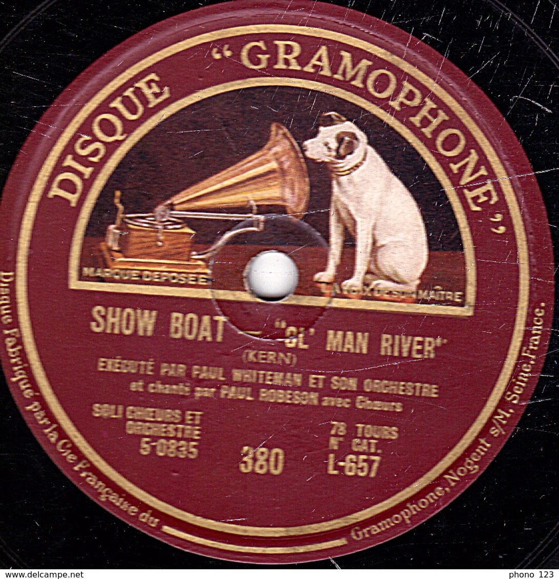 78 Trs - 30 Cm - état B - SHOW BOAT - "OL' MAN RIVER" Chanté Par PAUL ROBESON - PAUL WHITEMAN ET SON ORCHESTRE - 78 T - Disques Pour Gramophone