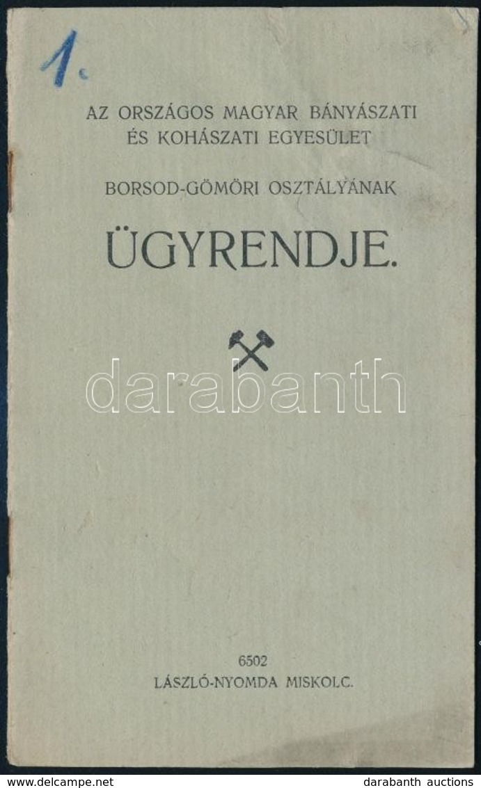 1907 Az Országos Magyar Bányászati és Kohászati Egyesület Borsod-Gömöri Osztályának ügyrendje, 16p. - Non Classés