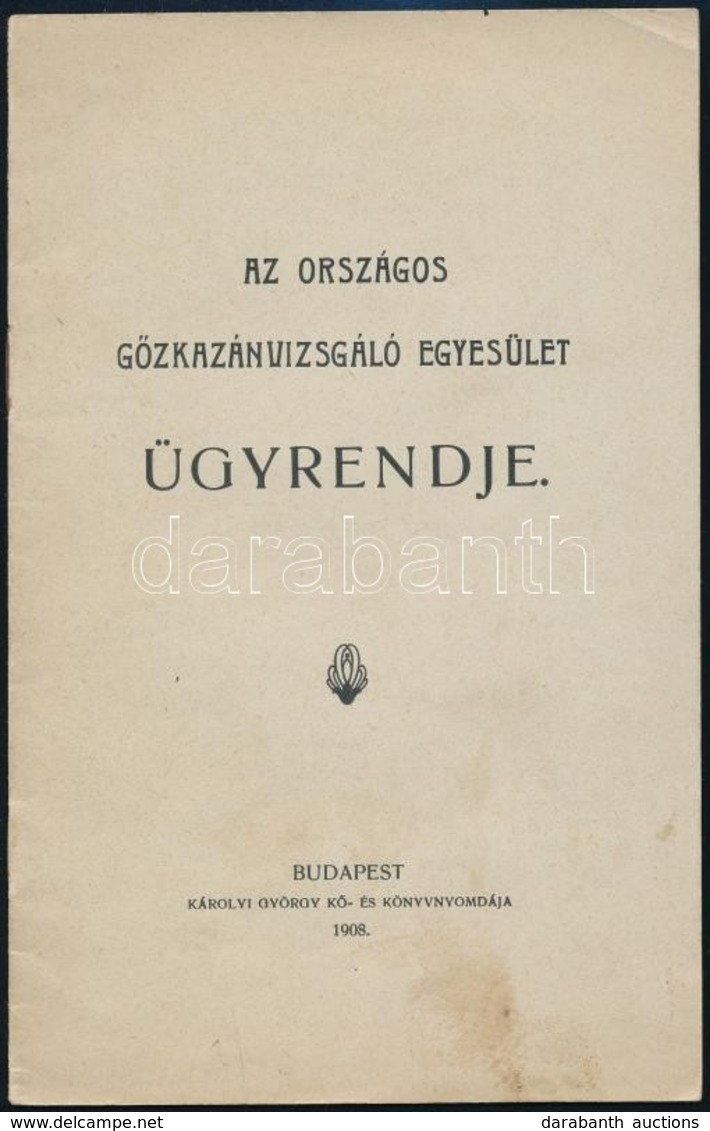 1908 Az Országos Gőzkazánvizsgáló Egyesület ügyrendje. 13p. - Sin Clasificación