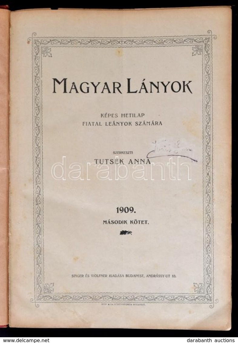 1909 Magyar Lányok. Képes Hetilap Fiatal Leányok Számára. Szerk.: Tutsek Anna. 1909. XV. évf. Második Kötet. Bp.,1909, S - Non Classés