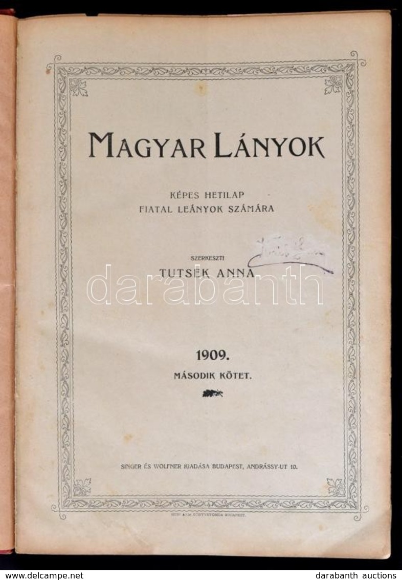 1909 Magyar Lányok. Képes Hetilap Fiatal Leányok Számára. Szerk.: Tutsek Anna. 1909. XV. évf. Második Kötet. Bp.,1909, S - Non Classificati