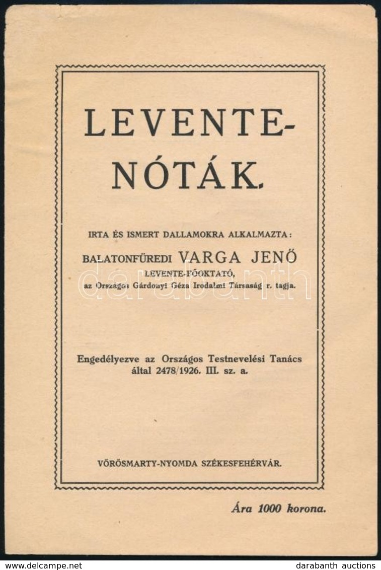 1926 Balatonfüredi Varga Jenő: Leventenóták. Székesfehérvár, Vörösmarty-ny., 2 Sztl. Lev, Kissé Foltos, Szakadással - Non Classés