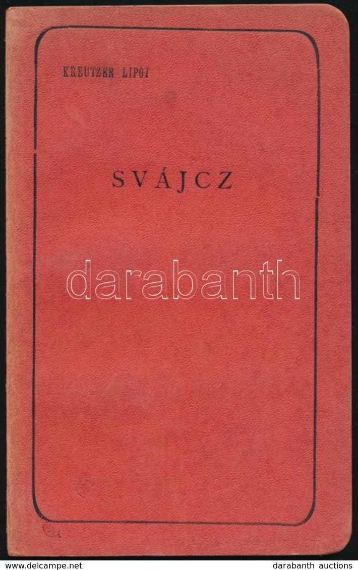 Kreutzer Lipót: Svájcz. Gazdasági és Társadalmi Képek.
Bp. [é. N.] Lampel. 72 L. /Magyar Kereskedők Könyvtára 1/6./ Kiad - Non Classificati