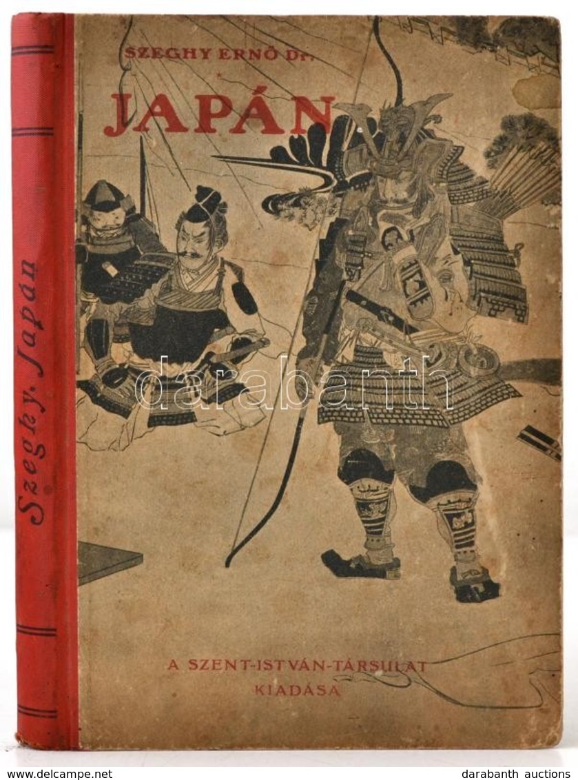 Dr. Szeghy Ernő: Japán. Történelmi, Föld- és Néprajzi Vázlatok. Bp., 1905, Szent István-Társulat, (Stephanaeum-ny.), 182 - Non Classés