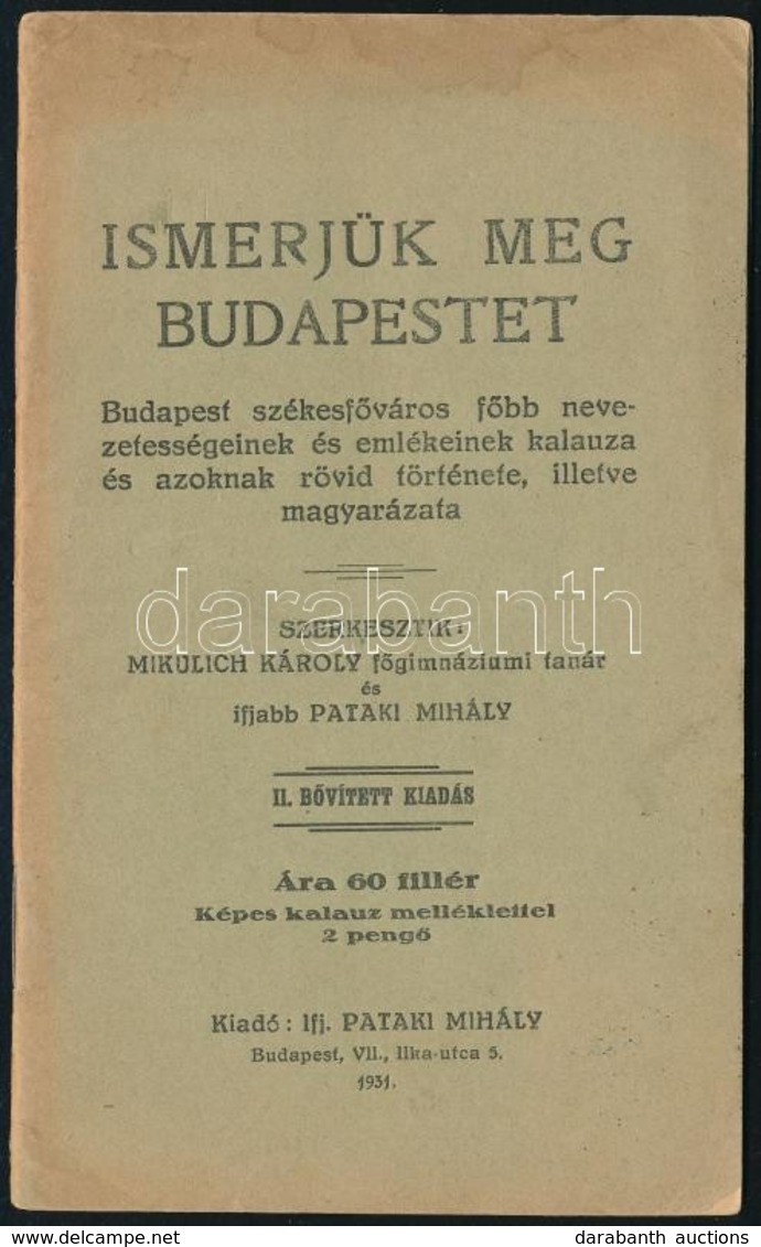 Ismerjük Meg Budapestet. Budapest Főbb Nevezetességeinek és Emlékeinek Kalauza, Rövid Története és Magyarázata. Szerk.:  - Non Classés