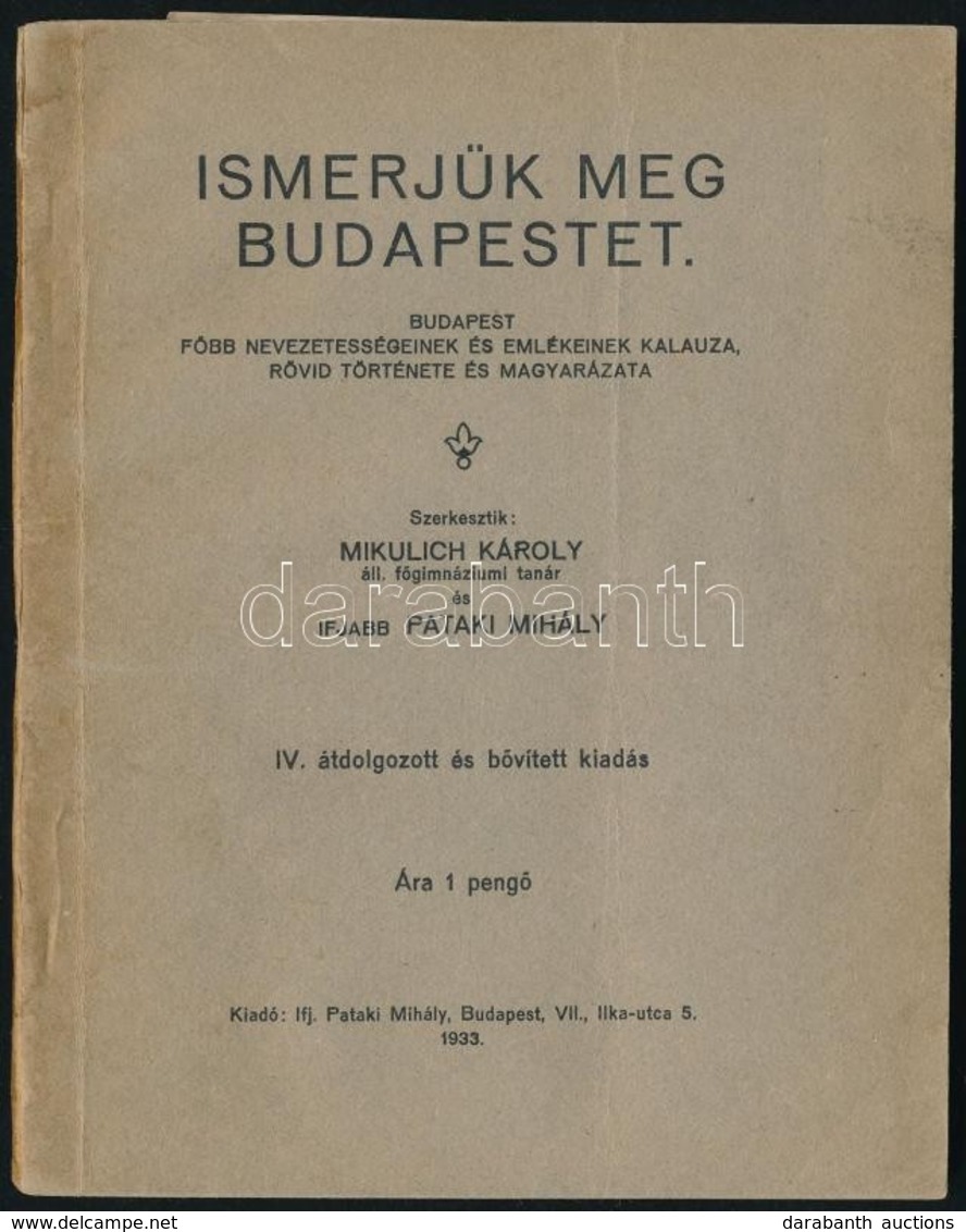 Ismerjük Meg Budapestet. Budapest Főbb Nevezetességeinek és Emlékeinek Kalauza, Rövid Története és Magyarázata. Szerk.:  - Non Classificati