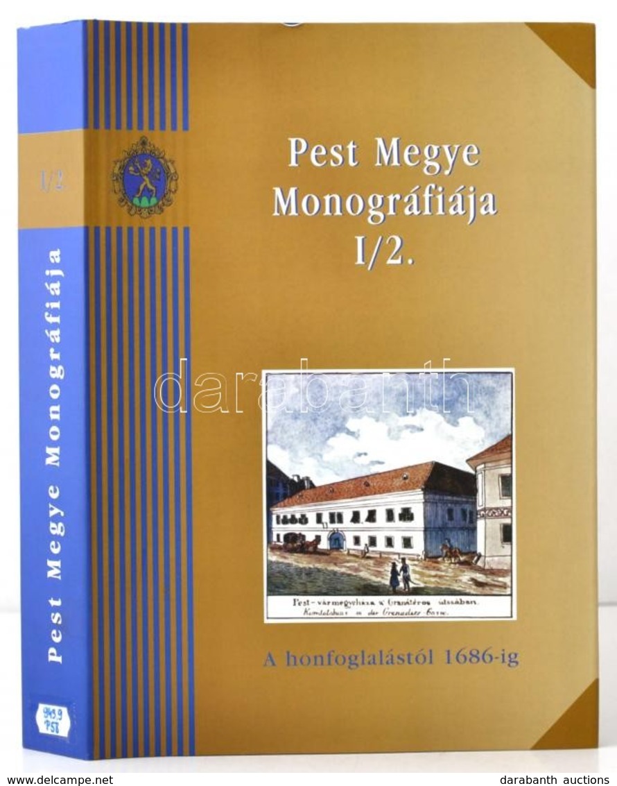 Pest Megye Monográfiája I./2 Kötet- A Honfoglalástól 1686-ig. Szerk.: Zsoldos Attila. Bp.,2001, Pest Megye Monográfia Kö - Non Classés