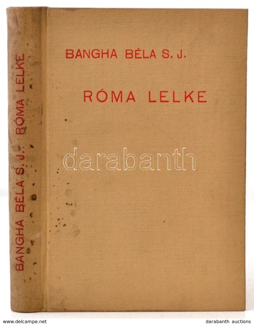 Bangha Béla: Róma Lelke. Utak és élmények. Bp., 1936, Pázmány Péter Irodalmi Társaság. Fekete-fehér Fotókkal Illusztrált - Non Classés