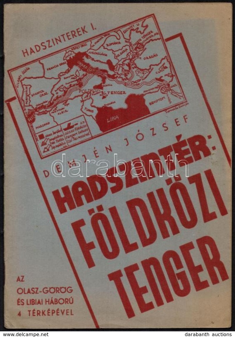 Demjén József: Hadszíntér: Földközi Tenger. Hadszínterek 1. Az Olasz-görög és Líbiai Háború Térképével. [Bp.,1941,]Szerz - Non Classificati