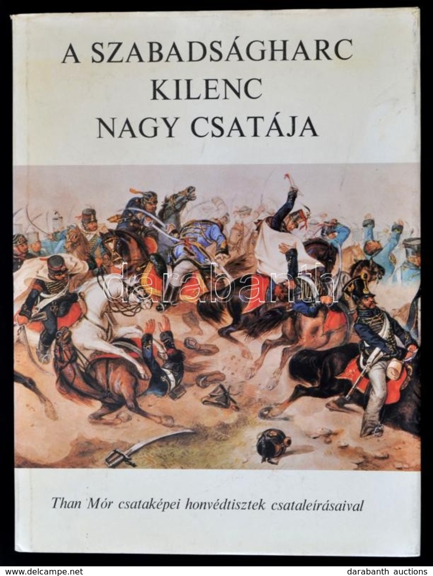 A Szabadságharc Kilenc Nagy Csatája. Than Mór Csataképei. Görgey Artúr, Görgey István, Klapka György, Leiningen-Westerbu - Non Classificati