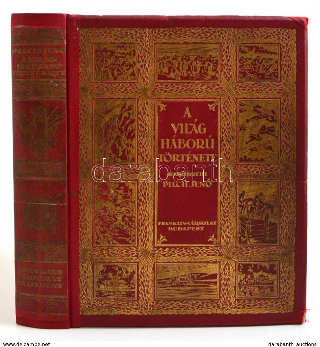 Pilch Jenő (szerk.): A Világháború Története. József Királyi Herceg Tábornagy úr őfensége Előszavával. Bp., é.n. [1928], - Non Classificati