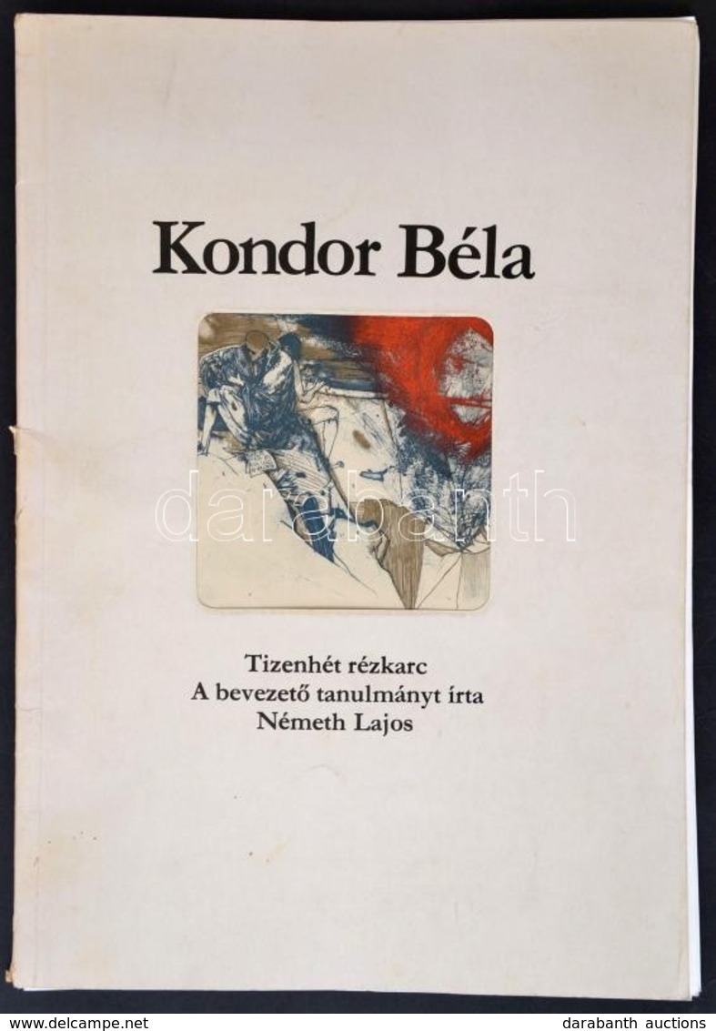 Németh Lajos: Kondor Béla. Tizenhét Rézkarc. A Bevezető Tanulmányt Németh Lajos írta. Bp.,1980, Kondor Béla, 10 P.+17 T. - Non Classés