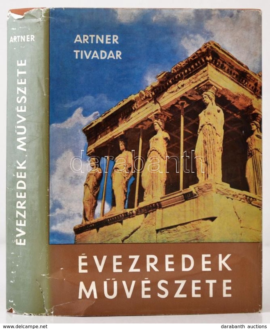 Artner Tivadar: Évezredek Művészete. Bp.,1968, Gondolat. Második, Bővített és Javított Kiadás. Fekete-fehér Fotókkal Ill - Non Classés