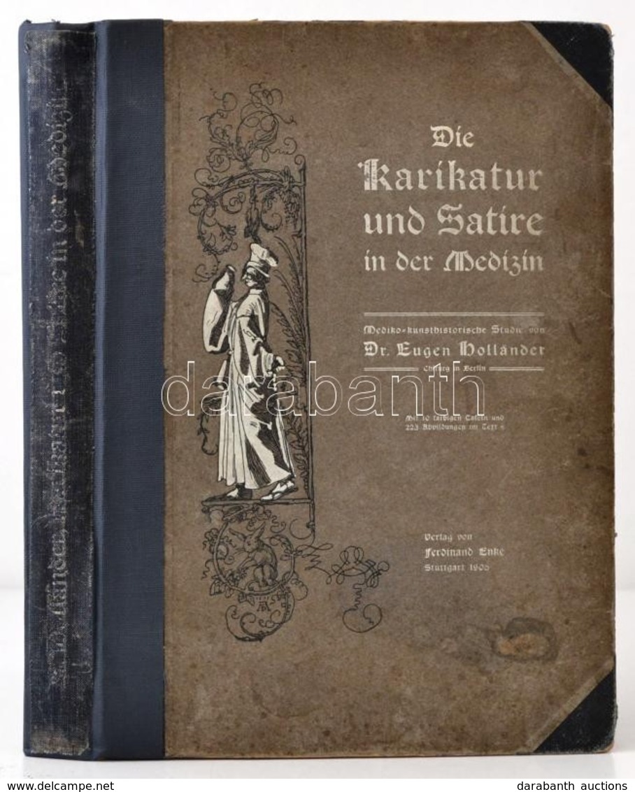 Dr. Eugen Holländer: Die Karikatur Und Satire In Der Medizin. Stuttgart, 1905, Ferdinand Enke. Német Nyelven. Számos Ill - Non Classés