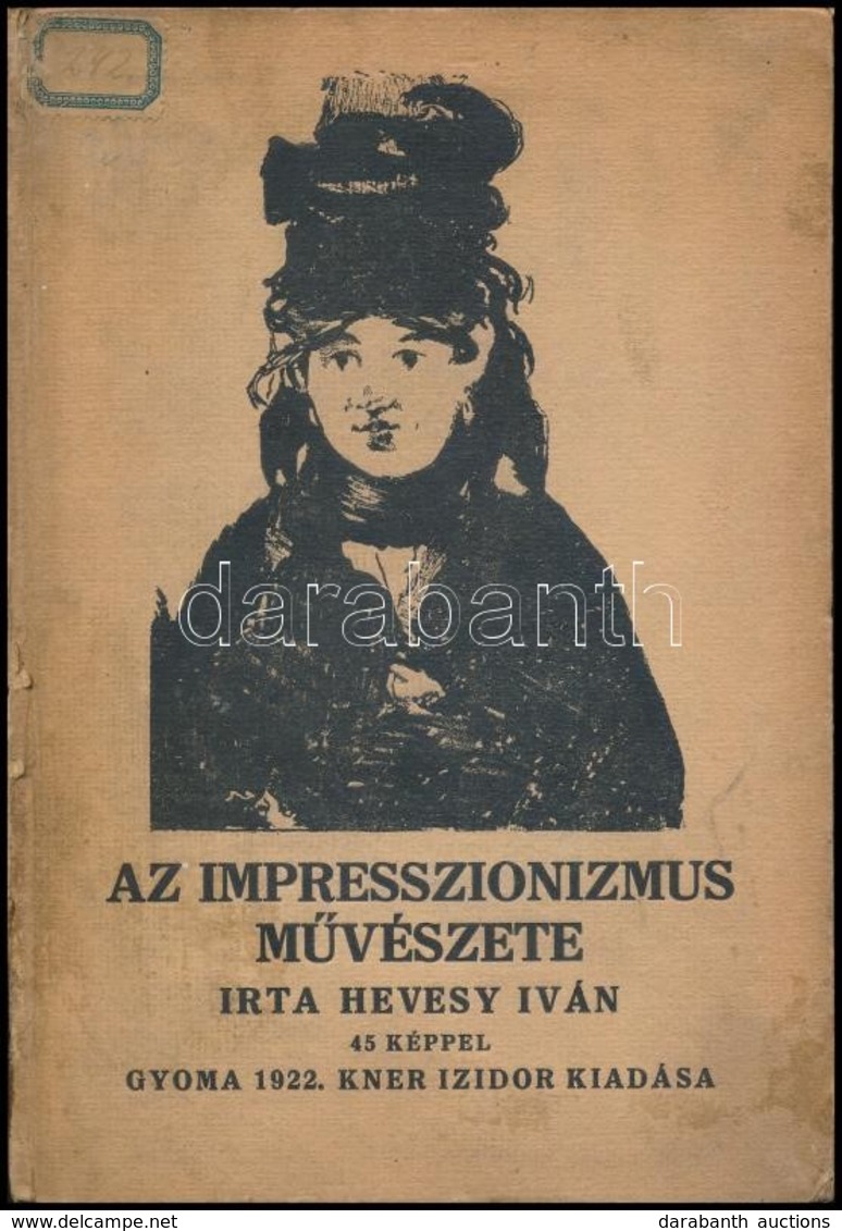 Hevesy Iván: Az Impresszionizmus Művészete. 45 Képpel. Gyoma, 1922, Kner, 103 P. Kiadói, Kozma Lajos által Illusztrált K - Non Classés