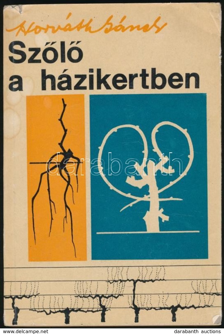 Horváth Sándor: Szőlő A Házikertben. Bp.,1967, Mezőgazdasági Kiadó. Kiadói Papírkötés, Kis Sérüléssel A Gerincen. - Sin Clasificación
