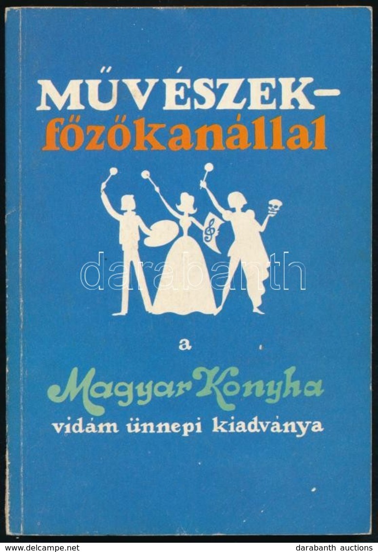 Művészek Főzőkanállal. Bp.,1981, IPV. Kiadói Papírkötés. Jó állapotban. - Non Classés