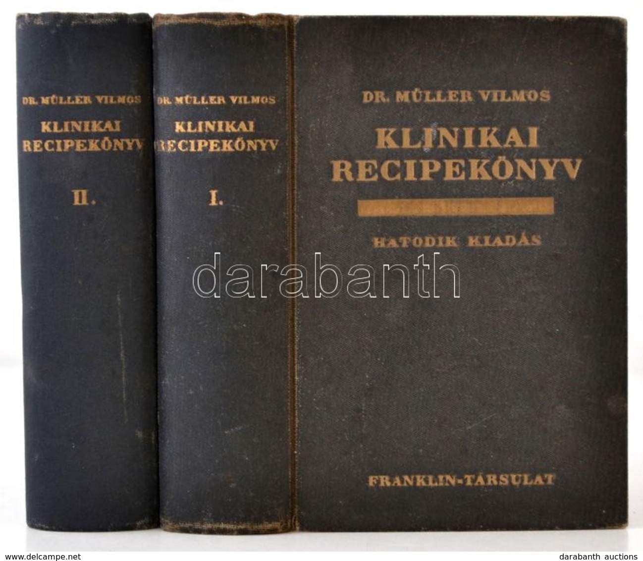 Dr. Müller Vilmos (szerk.): Klinikai Recipekönyv. 1-2. Kötet. Bp.,1936, Franklin.Hatodik, Bővített Kiadás. Kiadói Aranyo - Non Classés