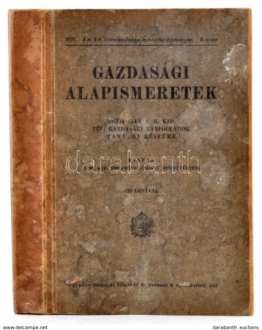 Gazdasági Alapismeretek. Kézikönyv A M. Kir. Téli Gazdasági Tanfolyamok Hallgatói Részére. VI. Javított Kiadás. Bp., 193 - Non Classificati