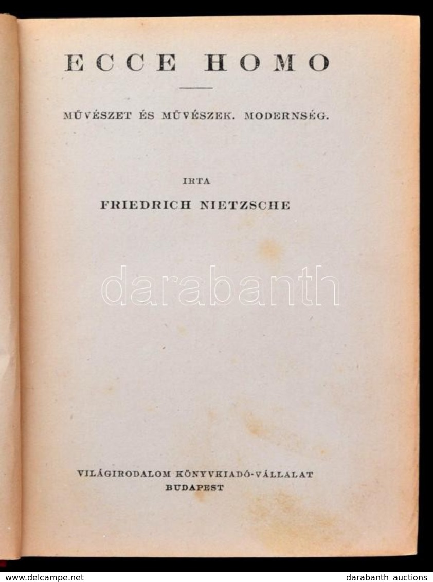 Friedrich Nietzsche: Ecce Homo. Nietzsche Válogatott Munkái. Sajtó Alá Rendezte és Fordította: Varró István. Bp.,[1926], - Non Classés