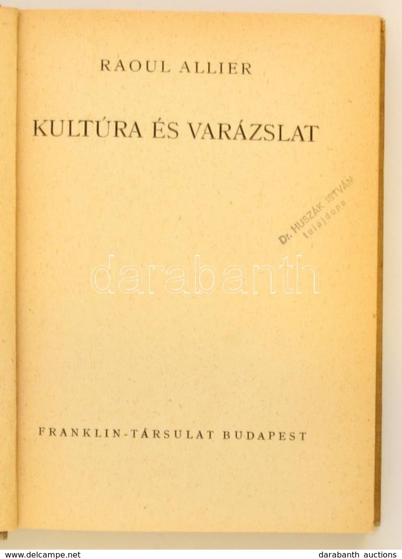 Raoul Allier: Kultúra és Varázslat. Fordította: Győry János. Bp.é.n.,Franklin. Kiadói Félvászon-kötés, Kissé Kopottas Bo - Non Classés