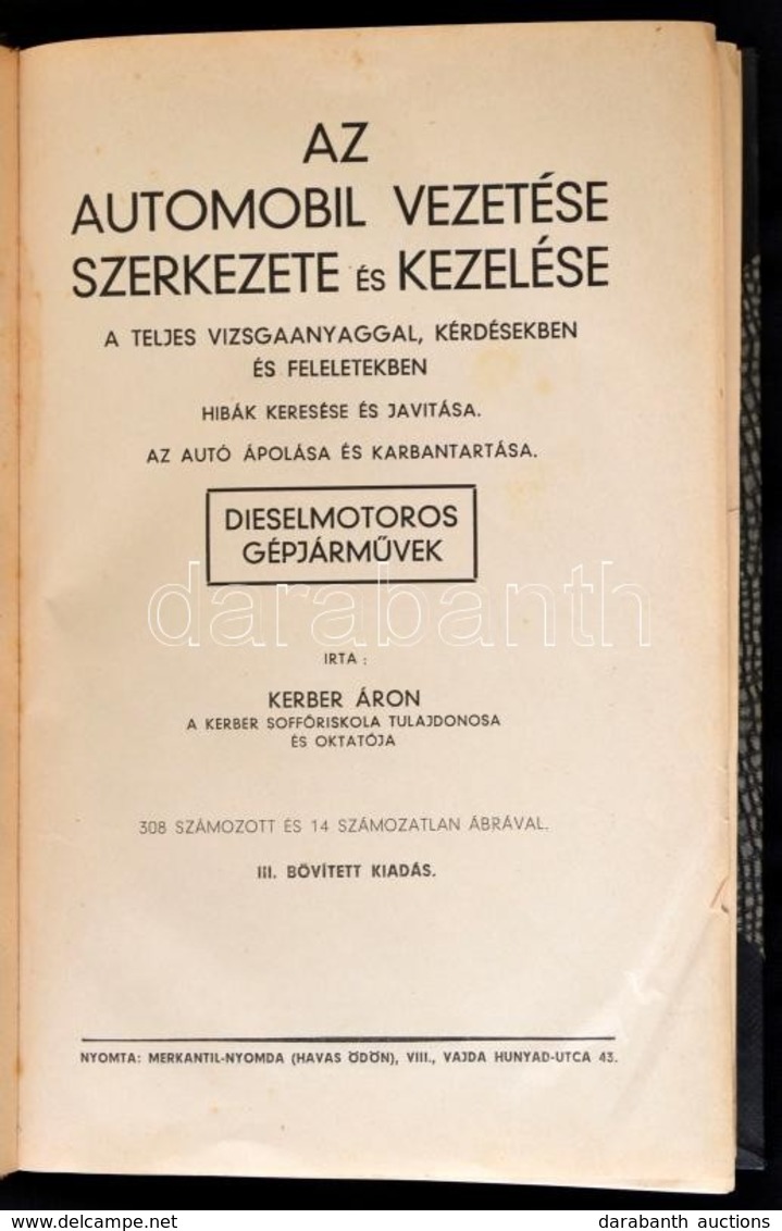 Kerber Áron: Az Automobil Vezetése Szerkezete és Kezelése. Teljes Vizsgaanyaggal, Kérdésekben és Feleletekben. III. Kiad - Non Classés