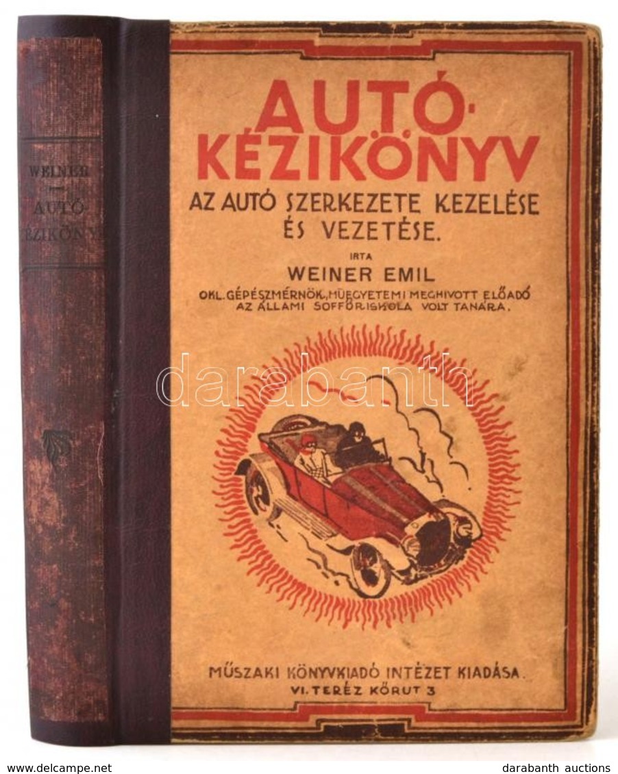 Weiner Emil: Autó-kézikönyv. Az Autó Szerkezete, Kezelése és Vezetése. Bp.,1929, Műszaki KÖnyvkiadó és Sokszorosító Inté - Non Classés