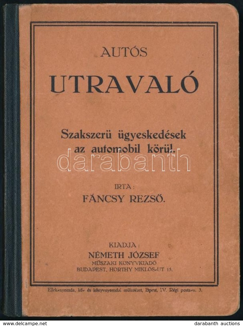 Fáncsy Rezső: Autós útravaló. Szakszerű ügyeskedések Az Automobil Körül. Bp. (1929.) Németh József Műszaki Könyvk., 168  - Non Classificati