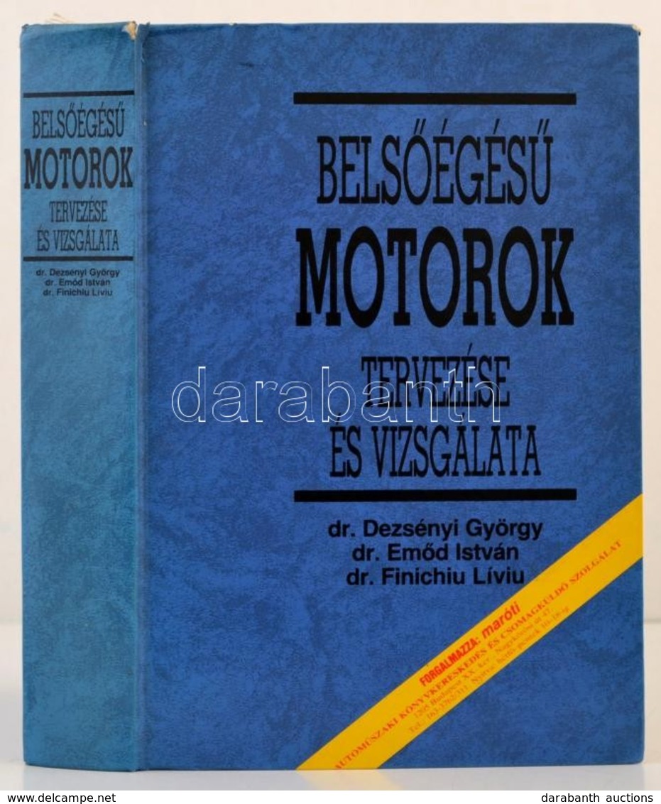 Dr. Dezsényi György-Dr. Emőd István-Dr. Finichiu Líviu: Belsőégésű Motorok Tervezése és Vizsgálata. Bp.,1992, Tankönyvki - Non Classés