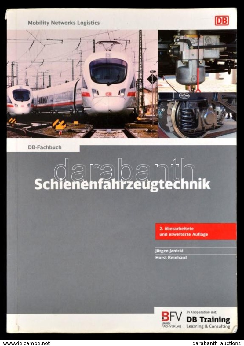 Jürgen Janicki-Horst Reinhard: Schienenfahrzeugtechnik. Mainz,é.n,Bahn Fachverlag. Német Nyelven. Második Kiadás. Kiadói - Non Classés