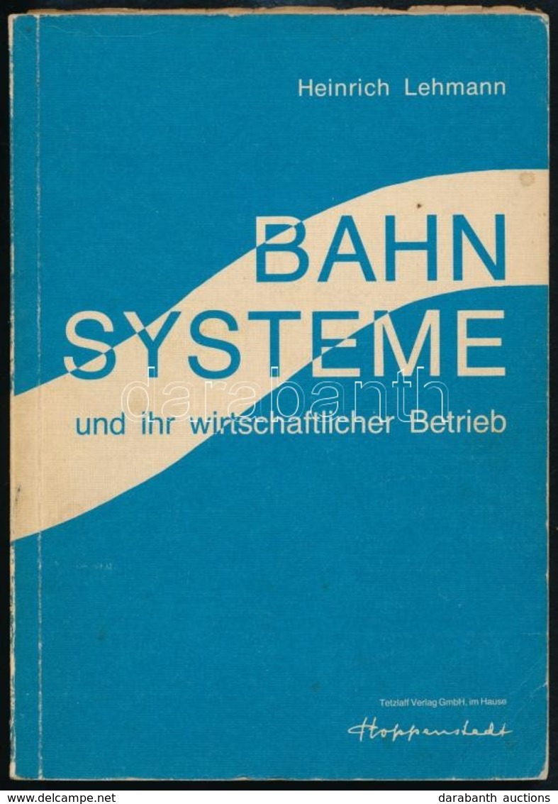 Dr. Heinrich Lehmann: Bahnsysteme Und Ihr Wirtschaftlicher Betrieb. Darmstadt, 1978, Tetzlaff. Német Nyelven. Kiadói Pap - Non Classés