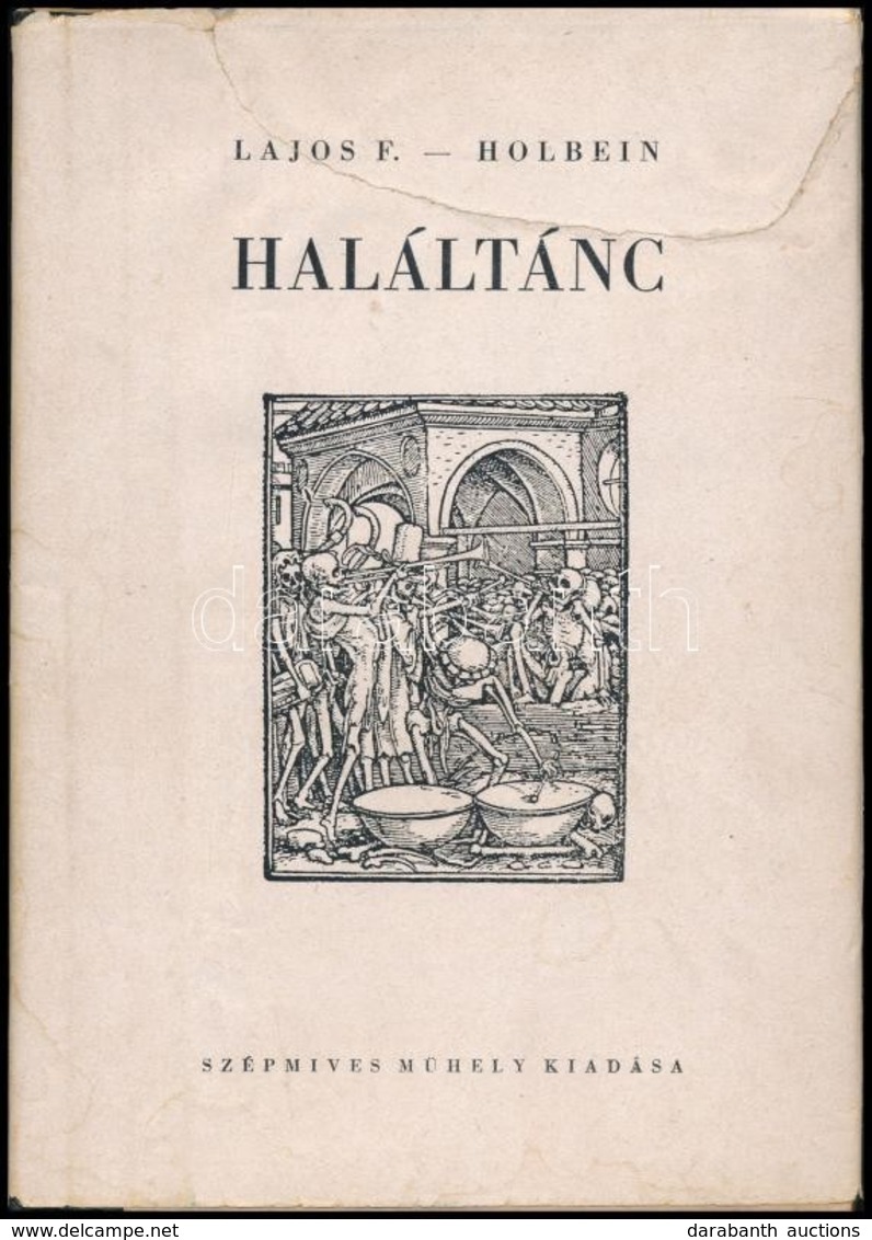 Lajos Ferenc-ifj. Hans Holbein: Haláltánc. Ifj. Hans Holbein Fekete-fehér Illusztrációival. Bp.,(1942), Szépmíves Műhely - Non Classificati