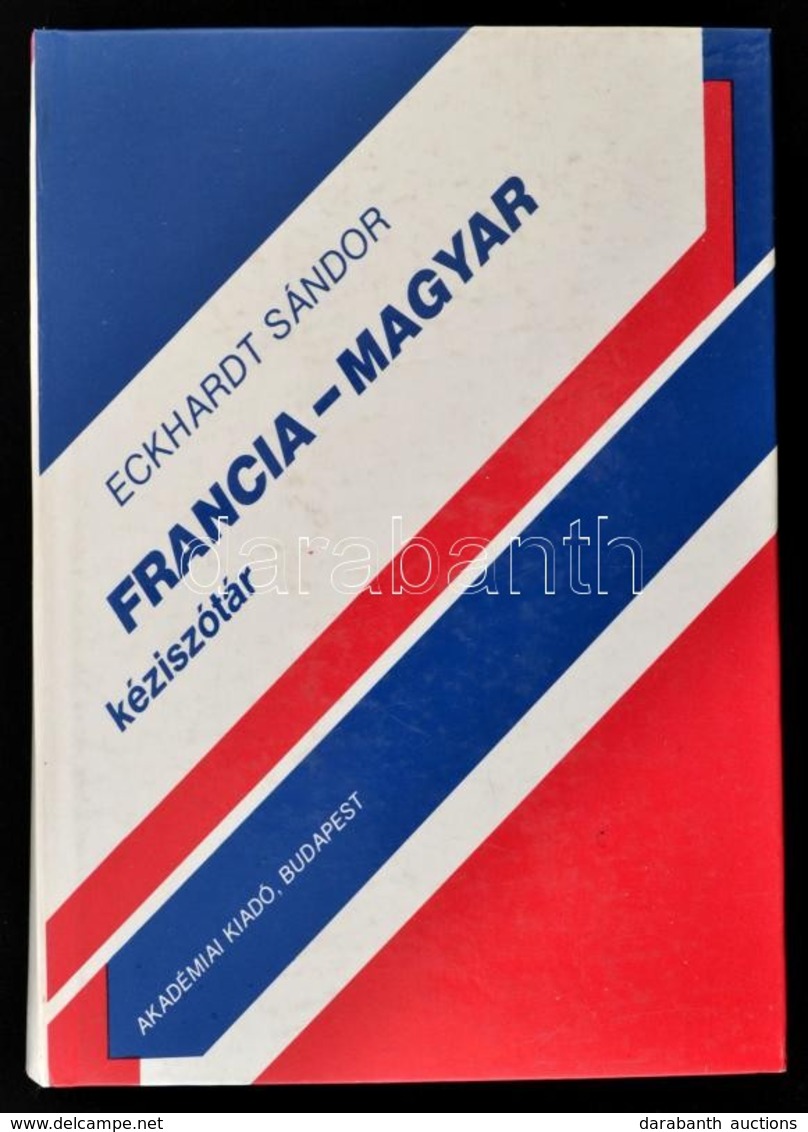 Eckhardt Sándor: Francia-magyar Kéziszótár. Bp., 1991, Akadémiai. Kartonált Papírkötésben, Jó állapotban. - Non Classés