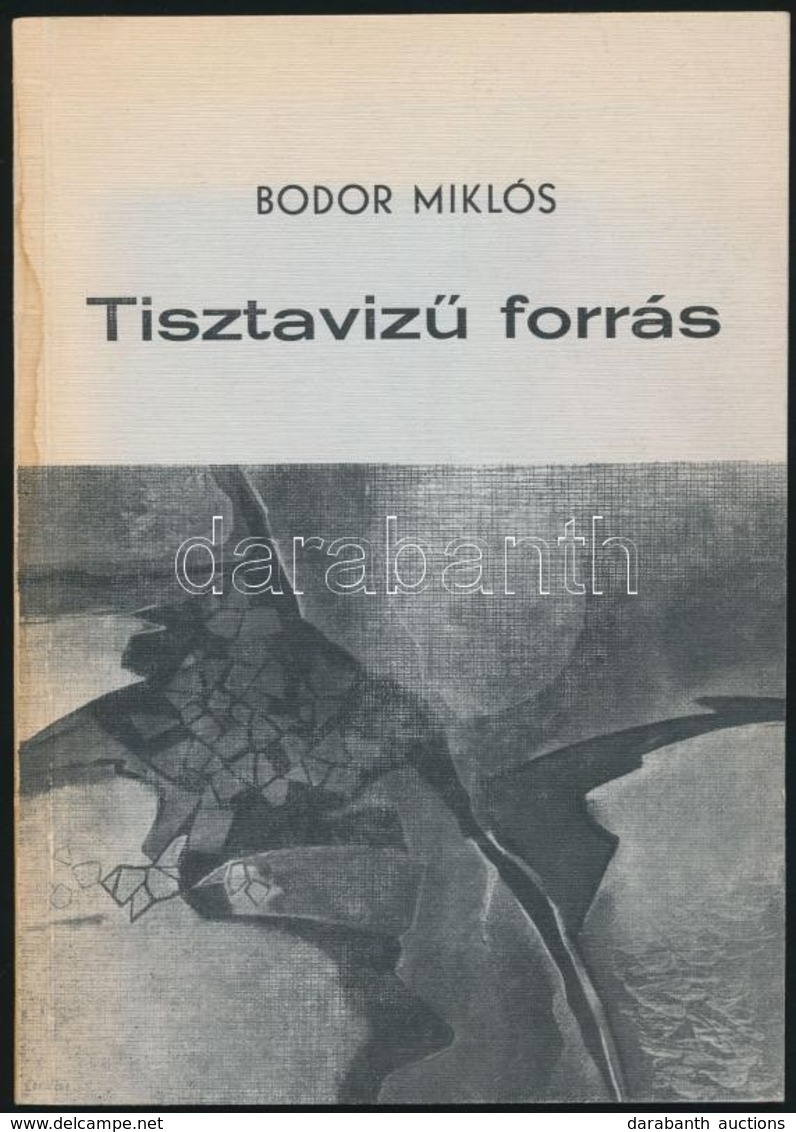 Bodor Miklós: Tisztavizű Forrás. Bp.,1983, Szerzői, (Ifjúsági Nyomda), 81+1+4 P. Kiadói Papírkötés. Megjelent 1000 Példá - Non Classés