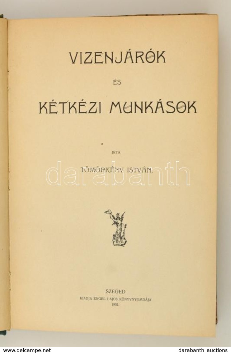 Tömörkény István: Vízenjárok és Kétkezi Munkások. Szeged, 1902, Engel Lajos. Átkötött Félvászon-kötés, Ex Libri-szel. El - Sin Clasificación