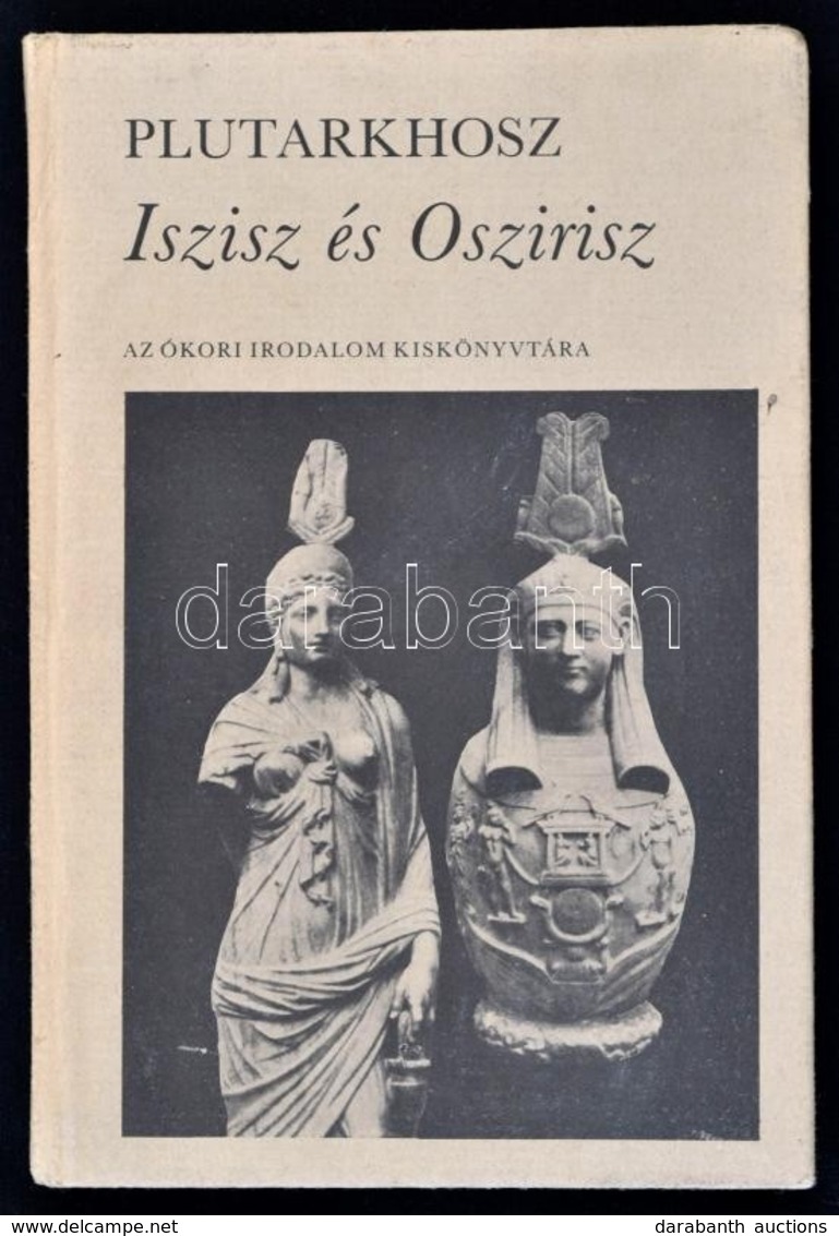 Plutharkhosz: Iszisz és Oszirisz. Az Ókori Irodalom Kiskönyvtára. Fordította, Az Utószót és A Jegyzeteket írta: W. Salgó - Non Classés