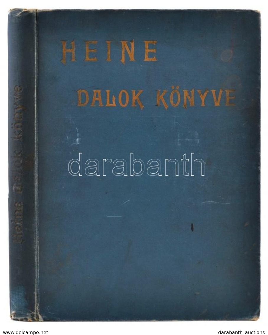 Heine, [Heinrich]: Dalok Könyve. Fordította és Jellemző Bevezetéssel Ellátta Endrődi Sándor. Thumann Pál Rajzaival. Bp., - Non Classés