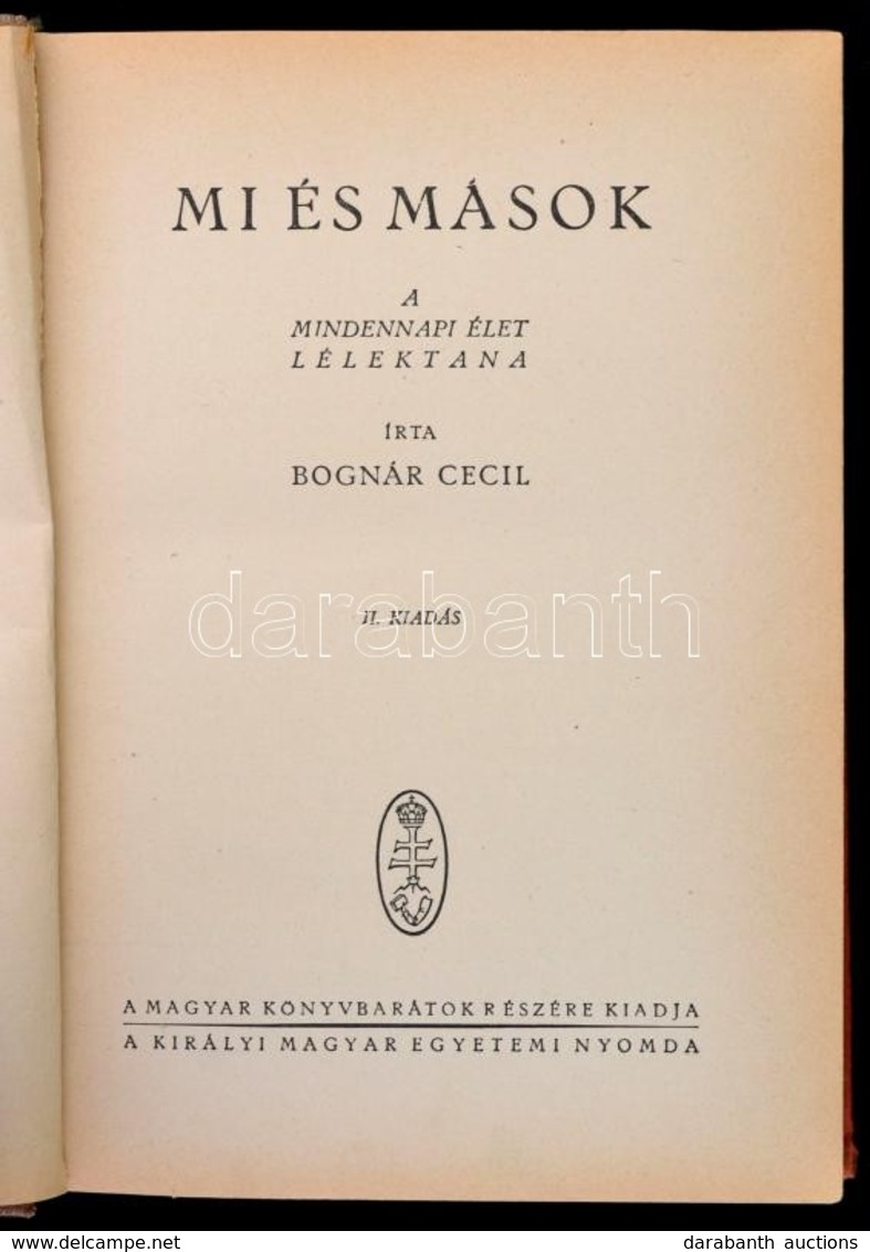 Bognár Cecil: Mi és Mások. A Mindennapi élet Lélektana. Bp.,[1942], Kir. Magyar Egyetemi Nyomda. II. Kiadás. Kiadói Félv - Non Classificati