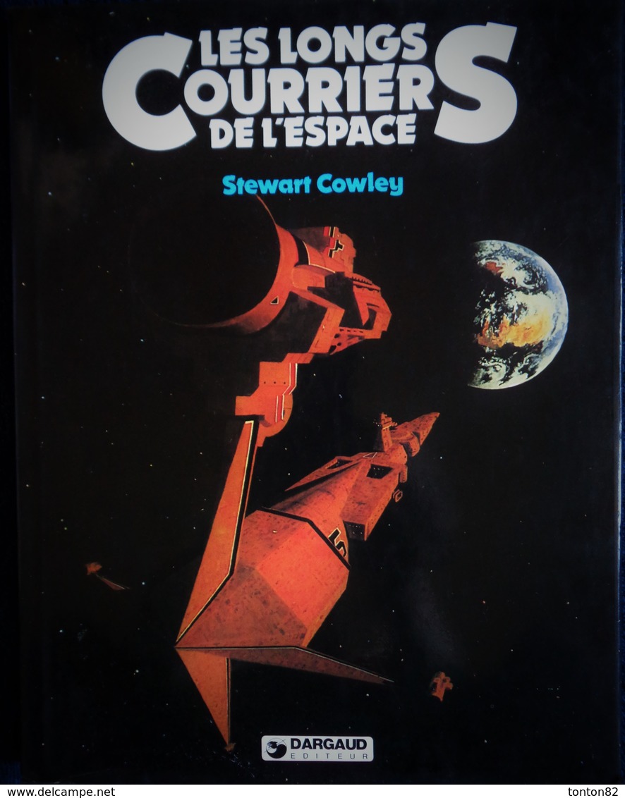 Stewart Cowley - Les Longs Courriers De L'espace - Dargaud Éditeur - ( 1981 ) . - Le Rayon Fantastique