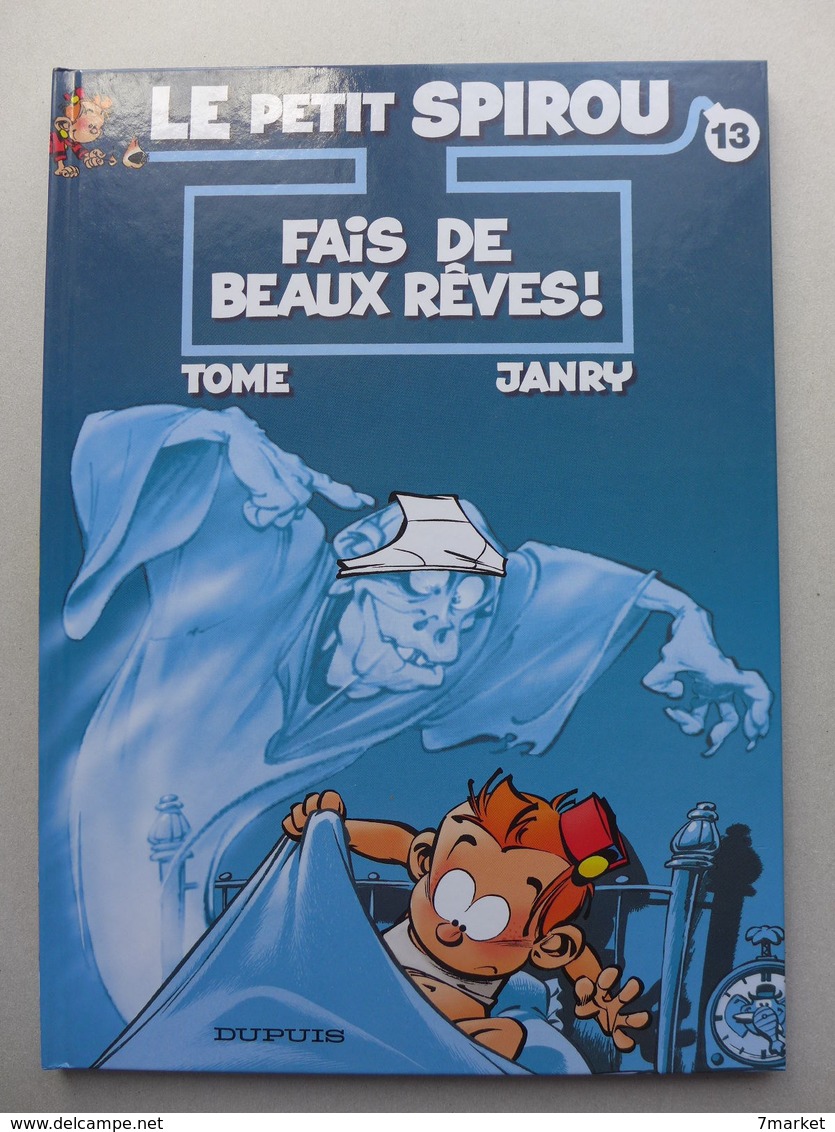 Tome & Janry - Le Petit Spirou - Tome 13 - Fais De Beaux Rêves / EO 2007 - Petit Spirou, Le