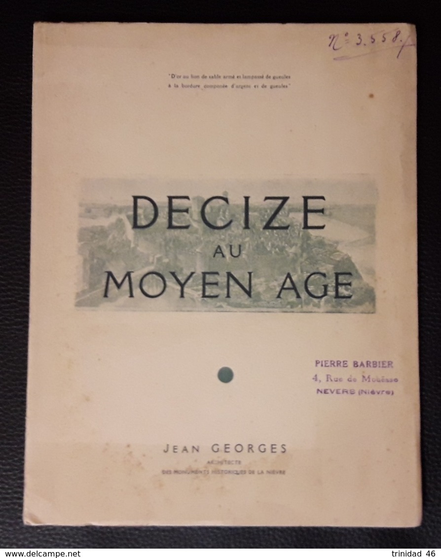 DECIZE AU MOYEN AGE ( JEAN GORGES - ARCHITECTE DES MONUMENTS HISTORIQUES DE LA NIEVRE ) HISTOIRE LOCALE - Autres & Non Classés