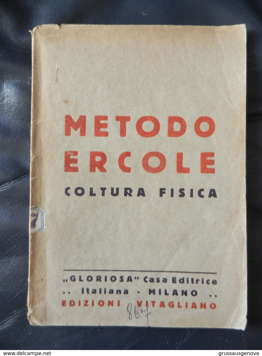 7) METODO ERCOLE COLTURA FISICA BODYBUILDING Ed LA GLORIOSA SENZA DATA MA CREDO ANNI 40 FORMATO 12 X 17 Cm COPERTINA CON - Altri & Non Classificati