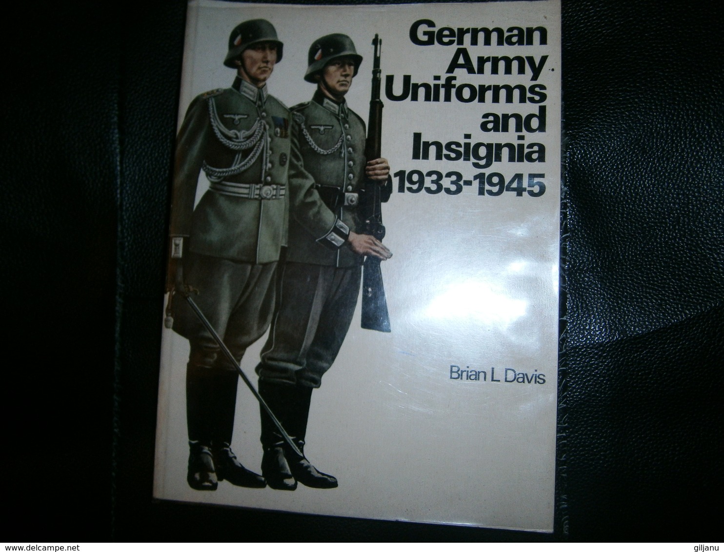 GERMAN ARMY UNIFORMS AND INSIGNIA 1933-1945 PAR BRIAN L DAVIS   EN ANGLAIS - Ejército Extranjero