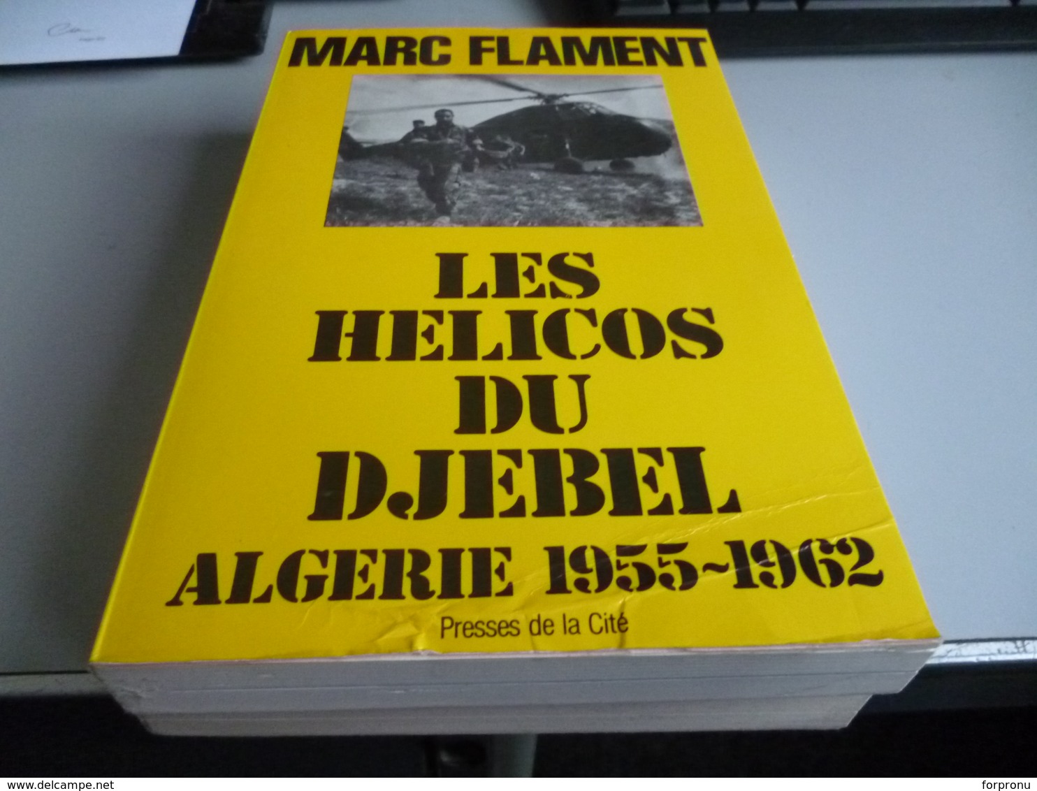 HELICOS DU DJEBEL ALGERIE 1955/1962 Par MARC FLAMENT - French